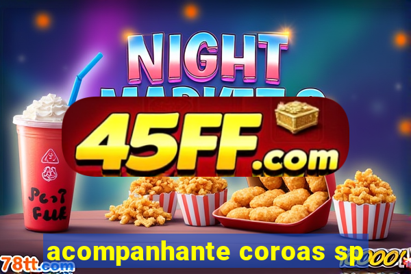 acompanhante coroas sp